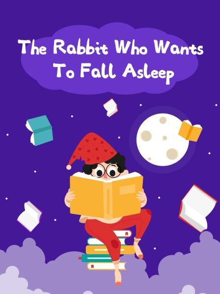 The Rabbit Who Wants To Fall Asleep