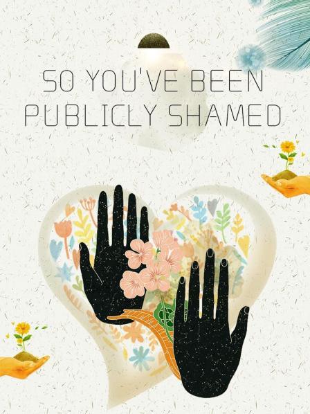 So You've Been Publicly Shamed